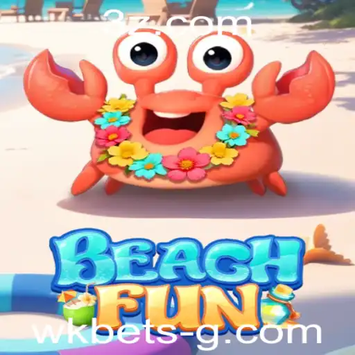 Explorando BeachFun: Um Mergulho no Mundo de Entretenimento e Aposta com 'wk bet'