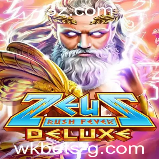 wk bet - Descubra o Universo de 'ZeusRushFeverDeluxe': O Jogo que Está Conquistando Entusiastas de Apostas